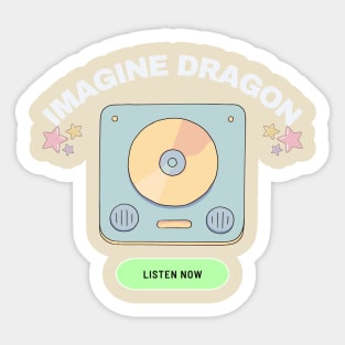 imagine dragon listen now Sticker